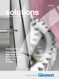 Solutions 2017-01 - Closing the Loop, Power Skiving, GEMS for bevel gears, 5-axis gear machining, Contour Chamfer Milling, automated cutter build, Flex SpandTM and Flex GripTM, GMSL laser scanning, KISSsoft joins Gleason, Axle Tech story.